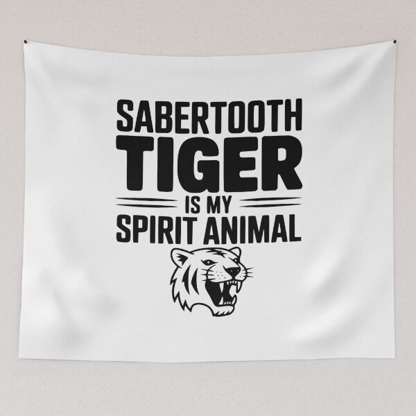 Item preview, Sabertooth Tiger Is My Spirit Animal designed and sold by Frank Ring.