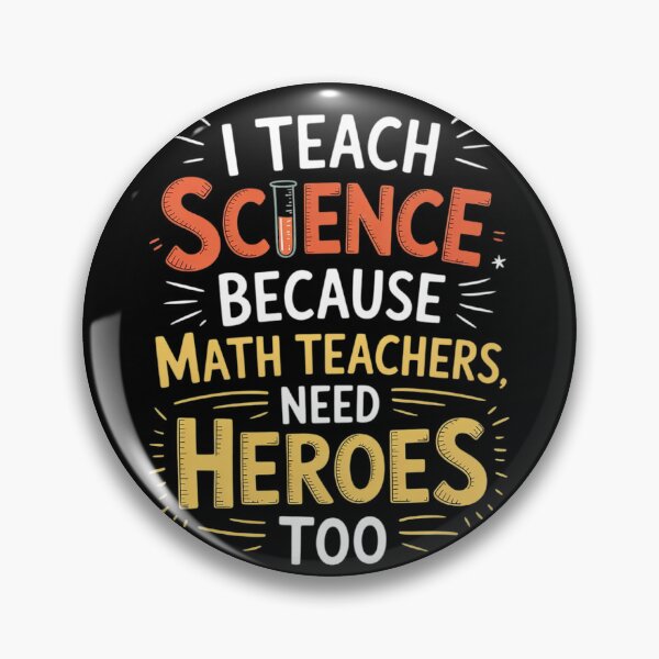 Item preview, I Teach Science Because Math Teachers Need Heroes Too Men Women  designed and sold by InspiredFoul.