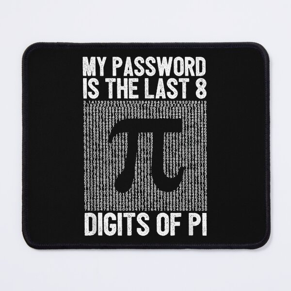 Item preview, My Password Is The Last 8 Digits Of Pi, Pi Day, Math Teacher, Pi Day, Funny Math, Mathematics designed and sold by DoodleUrban.