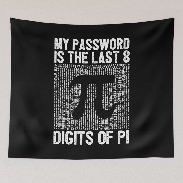 Item preview, My Password Is The Last 8 Digits Of Pi, Pi Day, Math Teacher, Pi Day, Funny Math, Mathematics designed and sold by DoodleUrban.