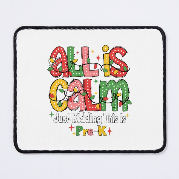 Item preview, All Is Calm Just Kidding Pre K designed and sold by clarabersetart.