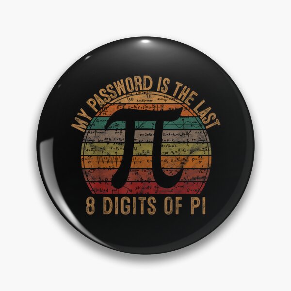 Item preview, My Password Is The Last 8 Digits Of Pi, Pi Day, Math Teacher, Pi Day, Funny Math, Mathematics designed and sold by DoodleUrban.