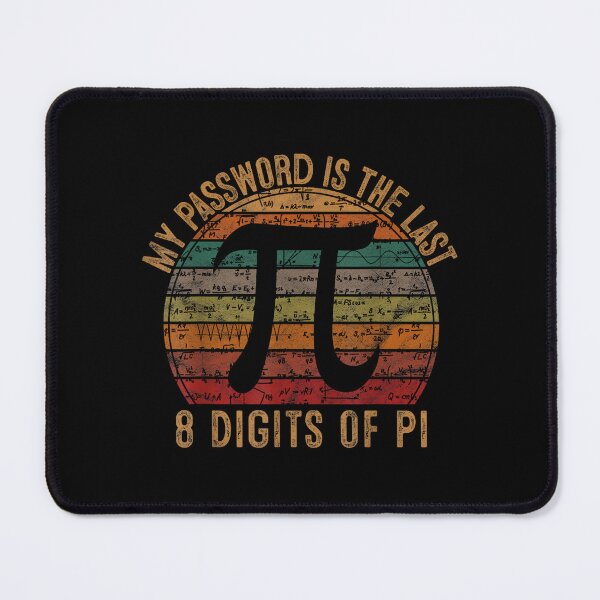 Item preview, My Password Is The Last 8 Digits Of Pi, Pi Day, Math Teacher, Pi Day, Funny Math, Mathematics designed and sold by DoodleUrban.