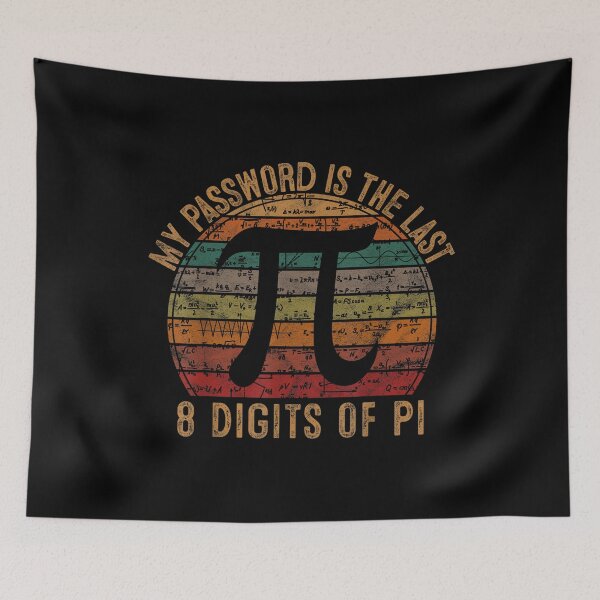 Item preview, My Password Is The Last 8 Digits Of Pi, Pi Day, Math Teacher, Pi Day, Funny Math, Mathematics designed and sold by DoodleUrban.