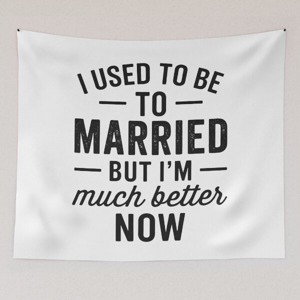 Item preview, I Used To Be Married But I'm Much Better Now designed and sold by hemagamo.