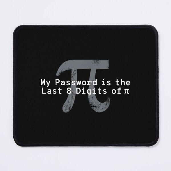 Item preview, My Password Is The Last 8 Digits Of Pi, Pi Day, Math Teacher, Pi Day, Funny Math, Mathematics designed and sold by DoodleUrban.