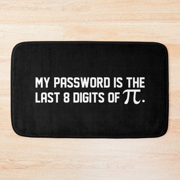 Item preview, My Password Is The Last 8 Digits Of Pi, Pi Day, Math Teacher, Pi Day, Funny Math, Mathematics designed and sold by DoodleUrban.