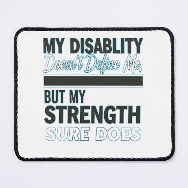 Item preview, My Disability Doesn't Define Me, But My Strength Sure Does - Disability Pride Empowerment Design designed and sold by FitEnvy.