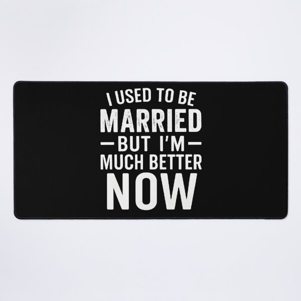 Item preview, I Used To Be Married But I'm Much Better Now designed and sold by hemagamo.