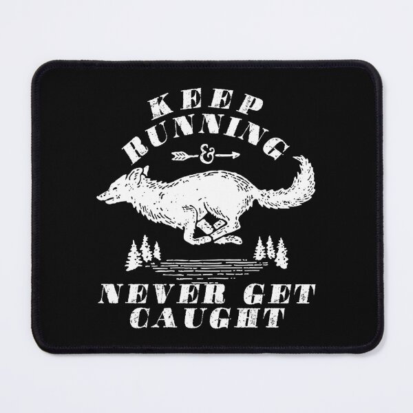 Item preview, Keep running never get caught designed and sold by remerasnerdas.