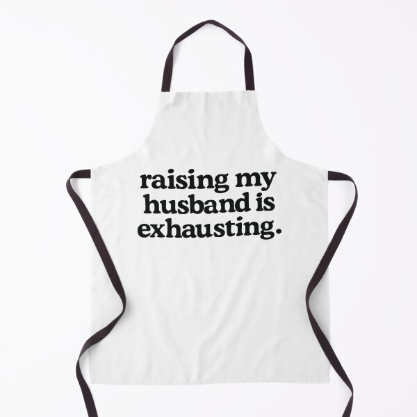 Item preview, raising my husband is exhausting funny designed and sold by CloudyPress.
