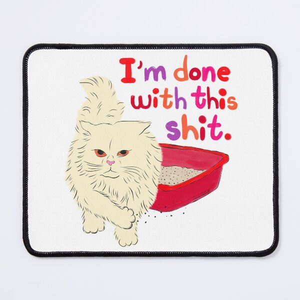 Item preview, I'm Done With This Shit - Funny Cat Pun designed and sold by Carrie Cantwell Art.