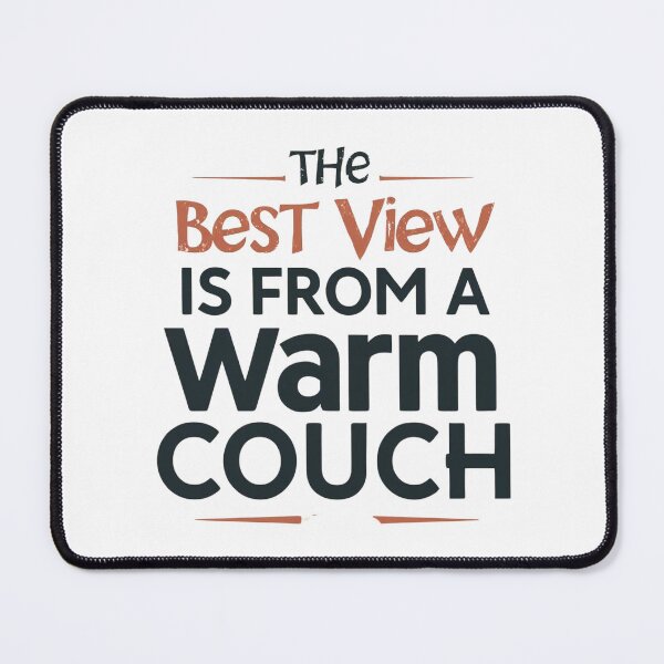Item preview, The Best View Is From A Warm Couch. designed and sold by [ATS].