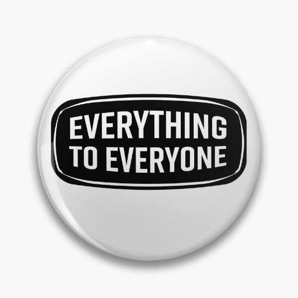 Item preview, Everything to everyone designed and sold by Whose Message.