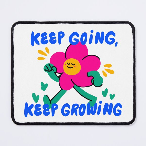 Item preview, Keep Going, Keep Growing – Positive Flower Art designed and sold by velvetskyco.