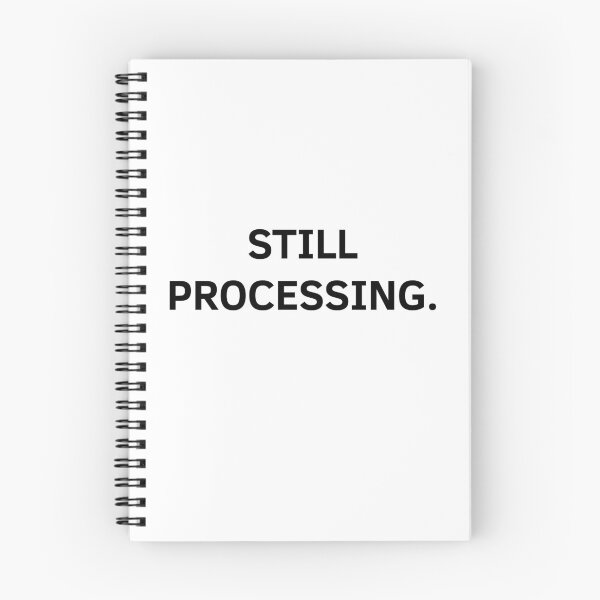 Item preview, Still Processing – Minimalist Text Design designed and sold by Everyday Studio.