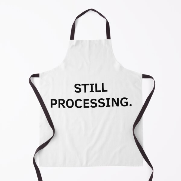 Item preview, Still Processing – Minimalist Text Design designed and sold by Everyday Studio.