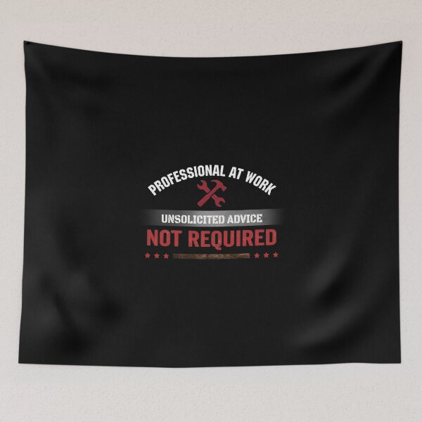 Item preview, Professional at Work – No Advice Required designed and sold by Designer-Tom.