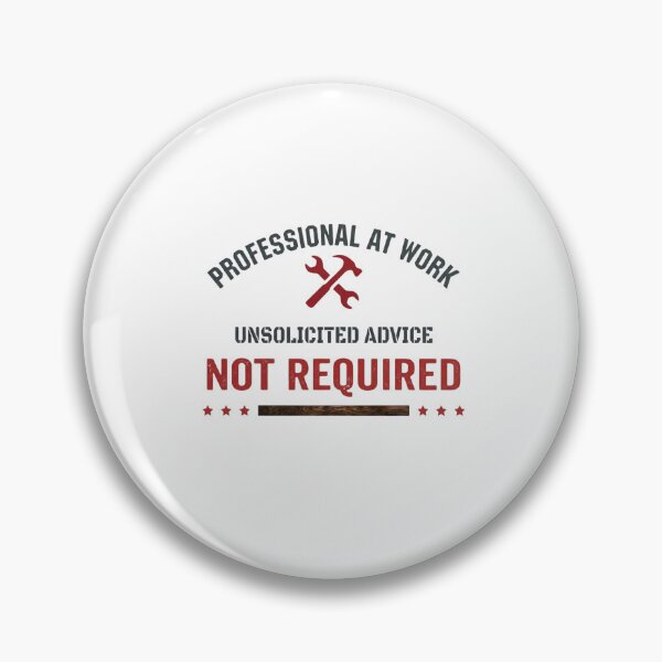 Item preview, Professional at Work – No Advice Required designed and sold by Designer-Tom.