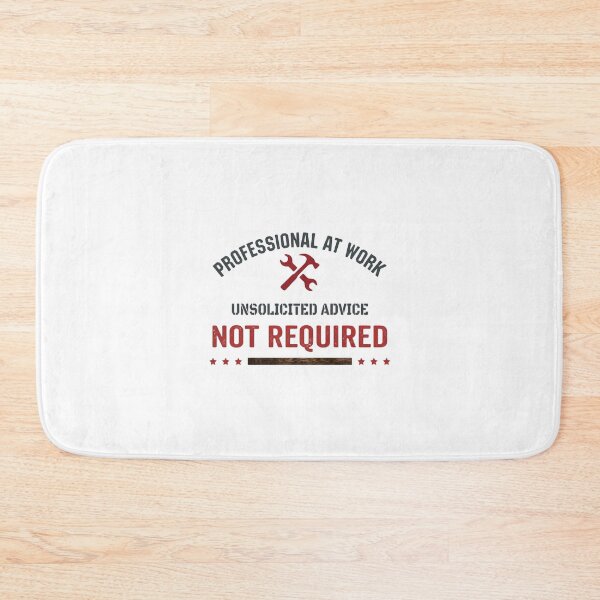 Item preview, Professional at Work – No Advice Required designed and sold by Designer-Tom.