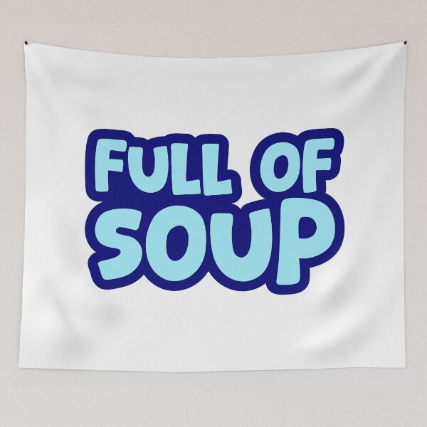 Item preview, Full Of Soup, Blue Outline Internet Memes designed and sold by Memes N Lore .