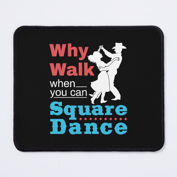 Item preview, Square Dancing Why Walk When You Can Square Dance designed and sold by jaygo.