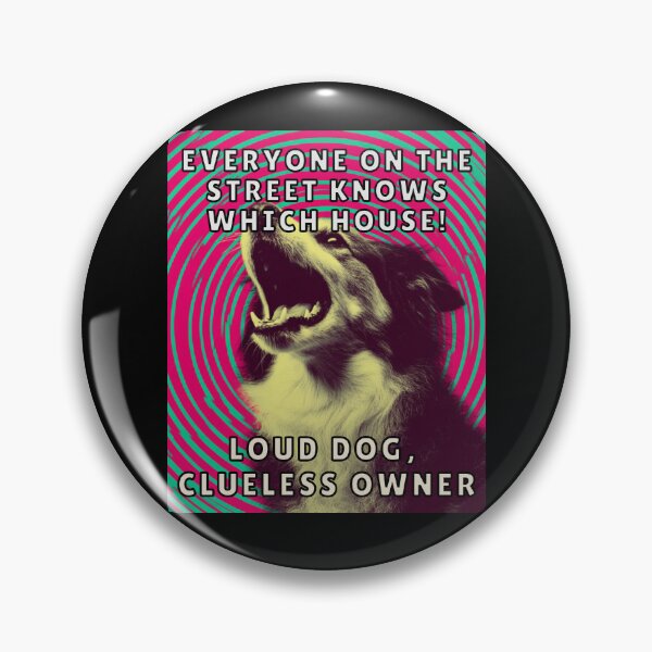 Item preview, Loud Dog Clueless Owner  designed and sold by MojaveTradePost.