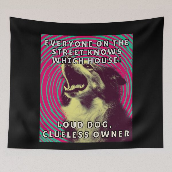 Item preview, Loud Dog Clueless Owner  designed and sold by MojaveTradePost.
