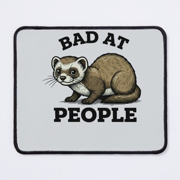 Item preview, Funny Ferret Bad At People Introvert Sarcastic Quote designed and sold by FreshVibe Prints.