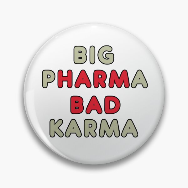 Item preview, Big Pharma Bad Karma designed and sold by Mark-Ewbie.