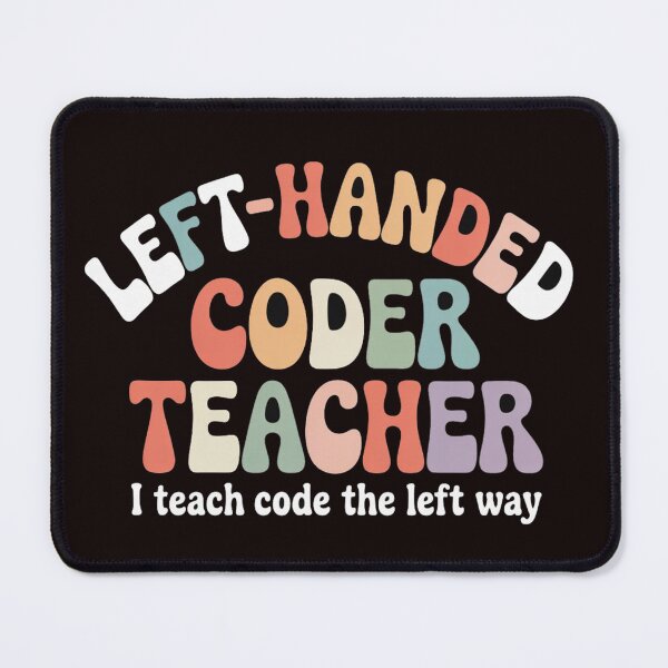 Item preview, Left-Handed Coder Teacher – Retro Text Tee designed and sold by WittyHolidayPrints – Retro Meme Tees.