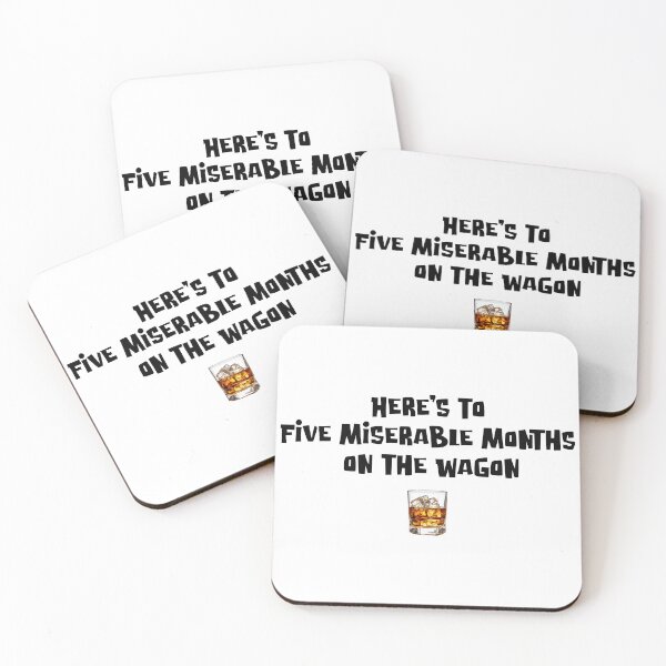 Item preview, Here's to Five Miserable Months on the Wagon designed and sold by joshpincus.
