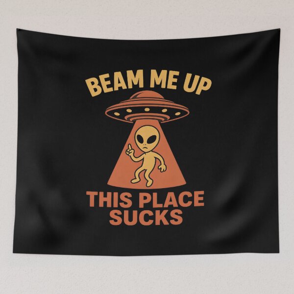 Item preview, Beam Me Up This Place Sucks Alien Art designed and sold by ZuToMi.
