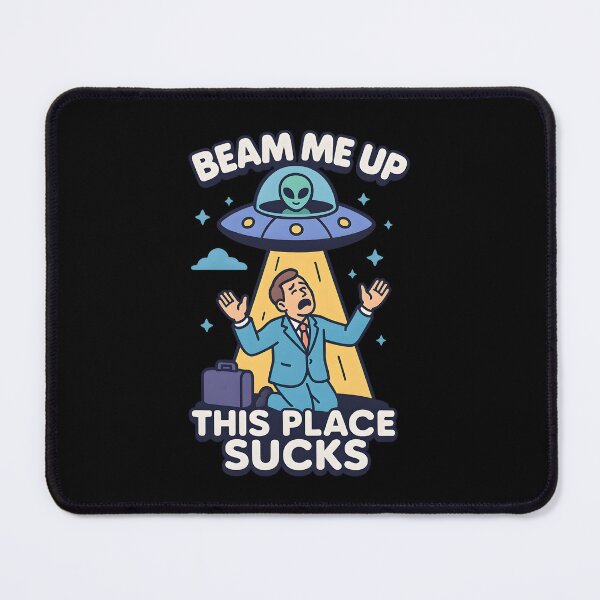 Item preview, Beam Me Up This Place Sucks designed and sold by ZuToMi.