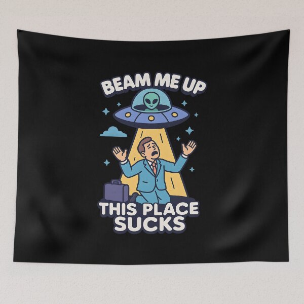 Item preview, Beam Me Up This Place Sucks designed and sold by ZuToMi.