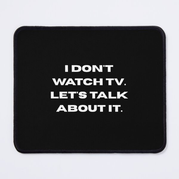 Item preview, I Don’t Watch TV - Open Your Eyes Statement Design designed and sold by Doodle-Bloom.