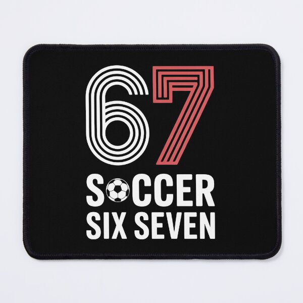 Item preview, 67 Soccer Six Seven designed and sold by Print-Panda.