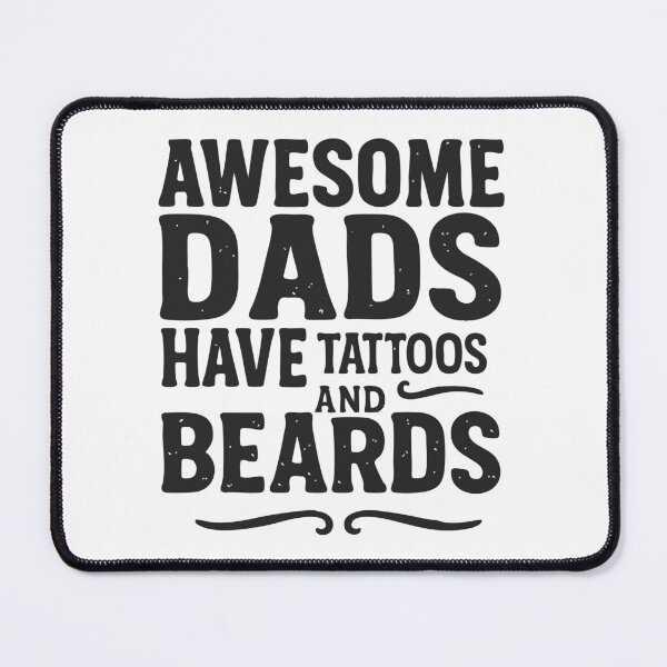 Item preview, awesome dads have tattoos and beards designed and sold by CloudyPress.