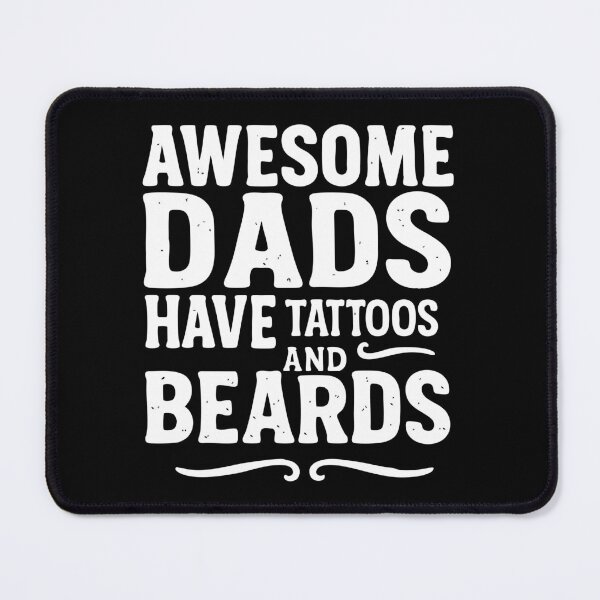 Item preview, awesome dads have tattoos and beards designed and sold by CloudyPress.