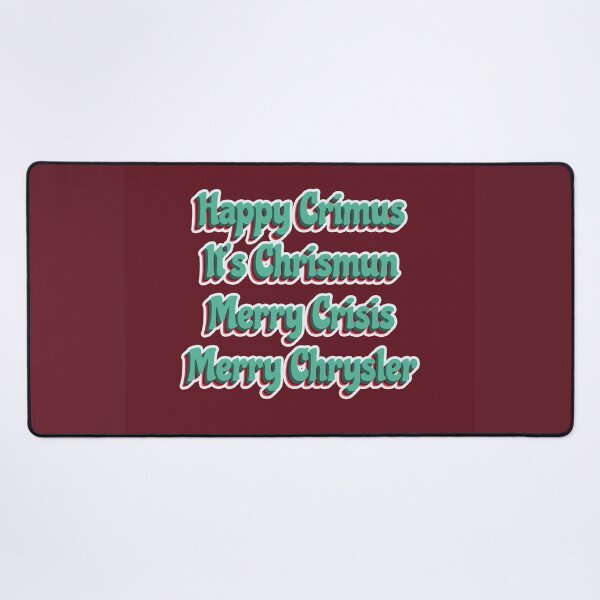 Item preview, Happy Crimus It's Chrismun Merry Crisis Merry Chrysler Funny Holiday Meme designed and sold by DividY.