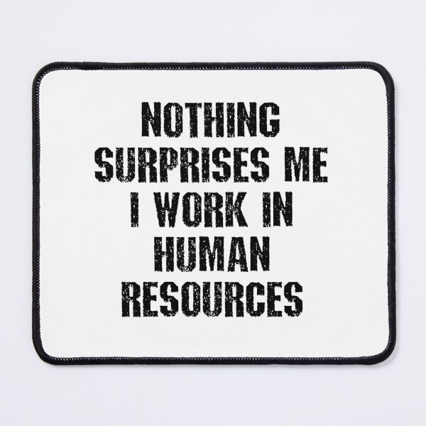 Item preview, Nothing Surprises Me I Work in Human Resources Funny HR Saying designed and sold by SkeletonsDanger.