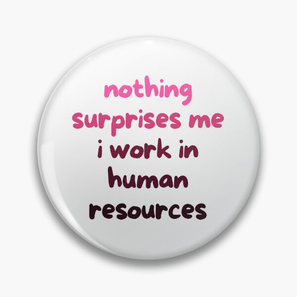 Item preview, Nothing Surprises Me I Work in HR Funny Work Saying designed and sold by SkeletonsDanger.
