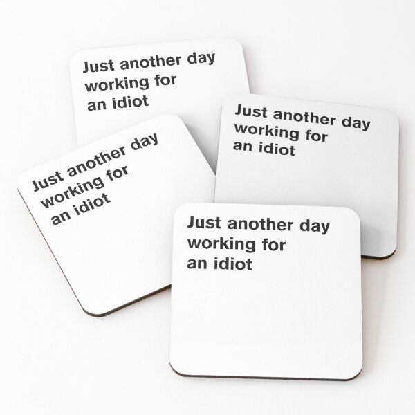 Item preview, Just another day working for an idiot designed and sold by Dough Shop.