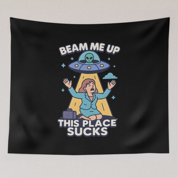Item preview, Beam Me Up This Place Sucks - Funny Sci‑Fi Alien designed and sold by ZuToMi.