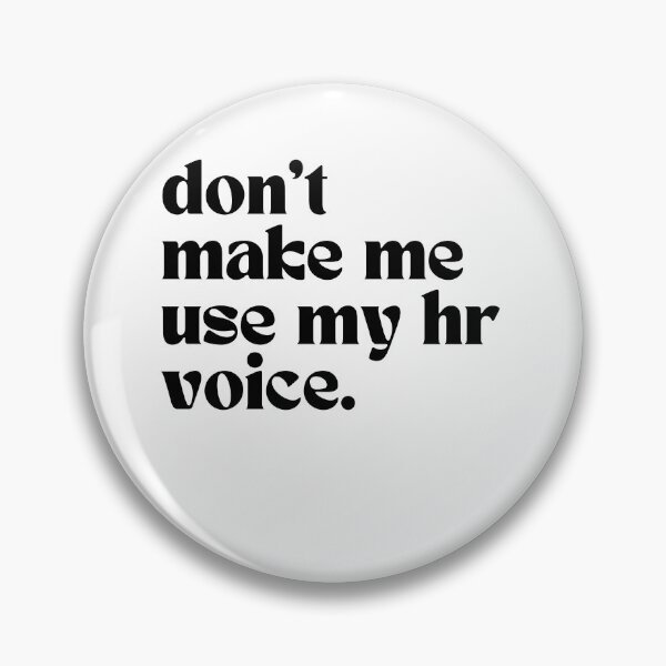 Item preview, Don’t Make Me Use My HR Voice Funny Office Saying Human Resources designed and sold by SkeletonsDanger.