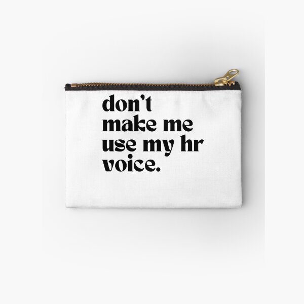 Item preview, Don’t Make Me Use My HR Voice Funny Office Saying Human Resources designed and sold by SkeletonsDanger.