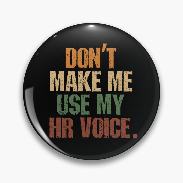 Item preview, Don’t Make Me Use My HR Voice Office Humor Saying designed and sold by SkeletonsDanger.