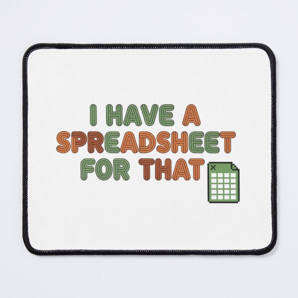 Item preview,  I Have A Spreadsheet For That - Funny Excel Accountant Office Humor designed and sold by BeFaCtO.