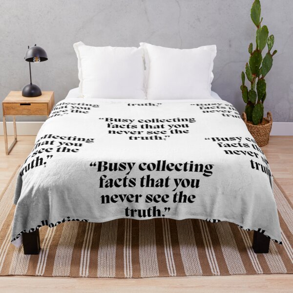 Item preview, “Busy collecting facts that you never see the truth.” designed and sold by Finds.