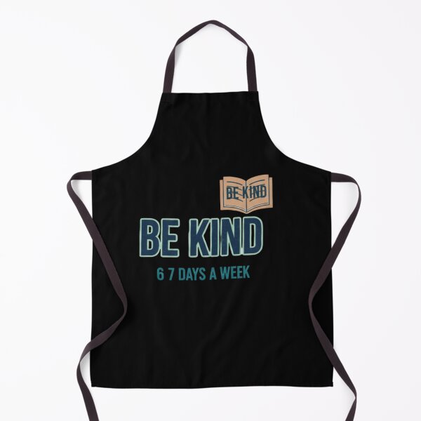 Item preview, Be Kind 6 7 Days a Week designed and sold by RNTStudio.